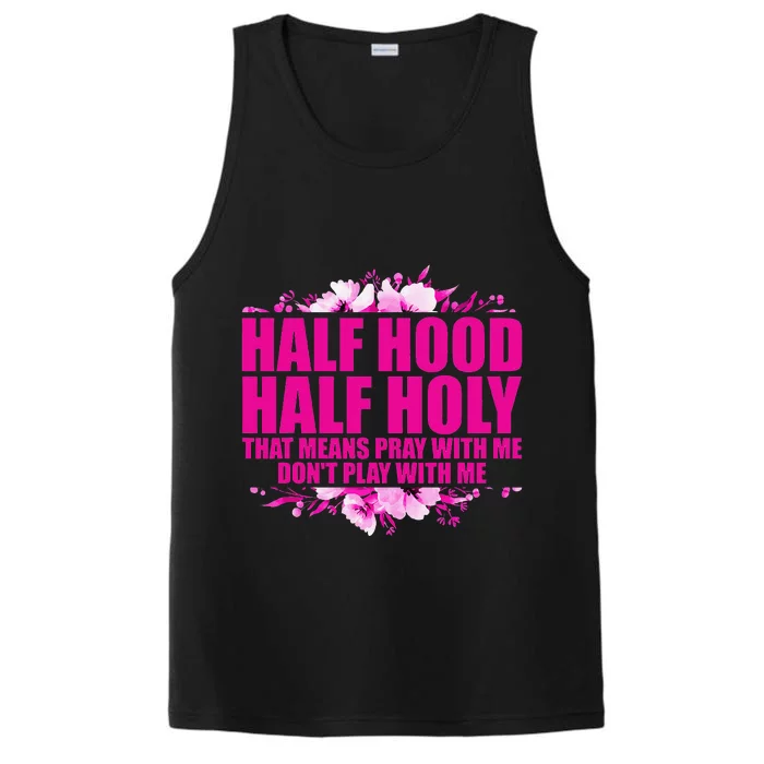 Half Hood Half Holy That Means Pray With Me Don't Play Performance Tank