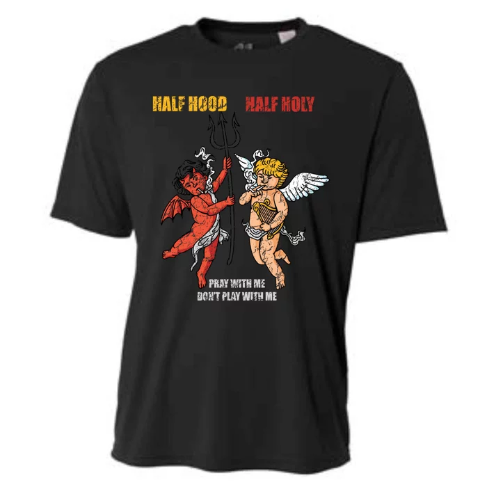 Half Hood Half Holy Pray With Me Don't Play With Me Gift Cooling Performance Crew T-Shirt