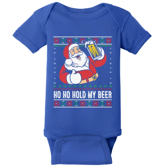 Ho Ho Hold My Beer Funny Santa Ing Ugly Xmas Sweater Gift Baby Bodysuit