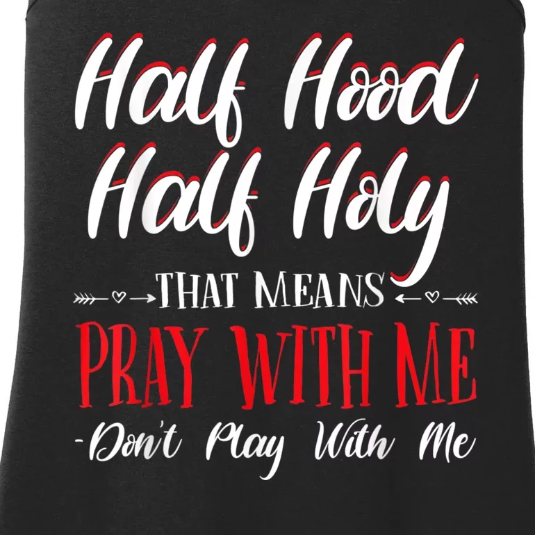 Half Hood Half Holy Pray With Me Dont Play With Me Ladies Essential Tank