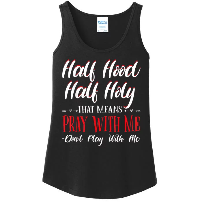 Half Hood Half Holy Pray With Me Dont Play With Me Ladies Essential Tank