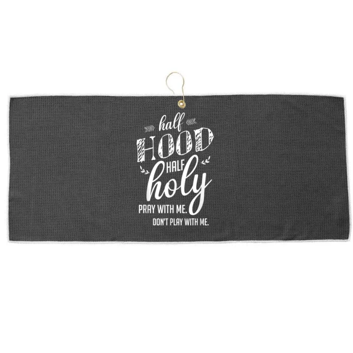 Half Hood Half Holy Pray With Me Dont Play With Me Large Microfiber Waffle Golf Towel