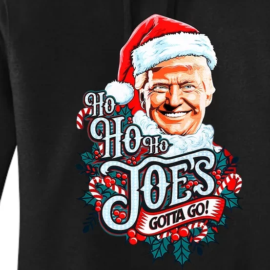 Ho Ho Ho JoeS Gotta Go Trump 2024 Women's Pullover Hoodie