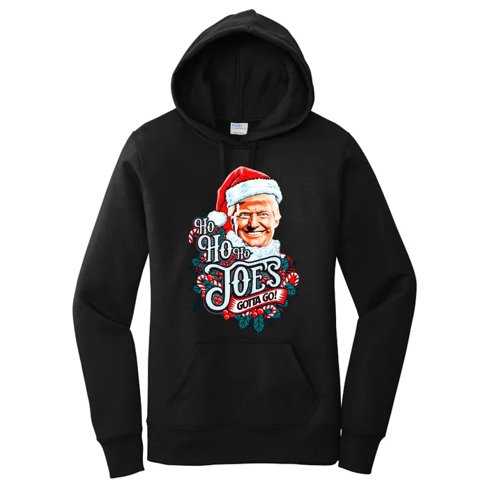 Ho Ho Ho JoeS Gotta Go Trump 2024 Women's Pullover Hoodie