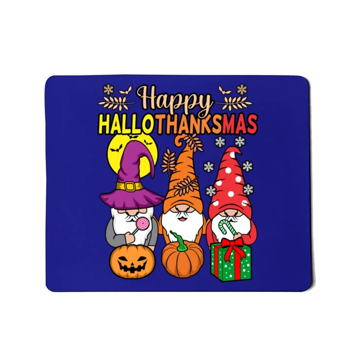 Happy Hallothanksmas Halloween Thanksgiving Gnomes Christmas Gift Mousepad