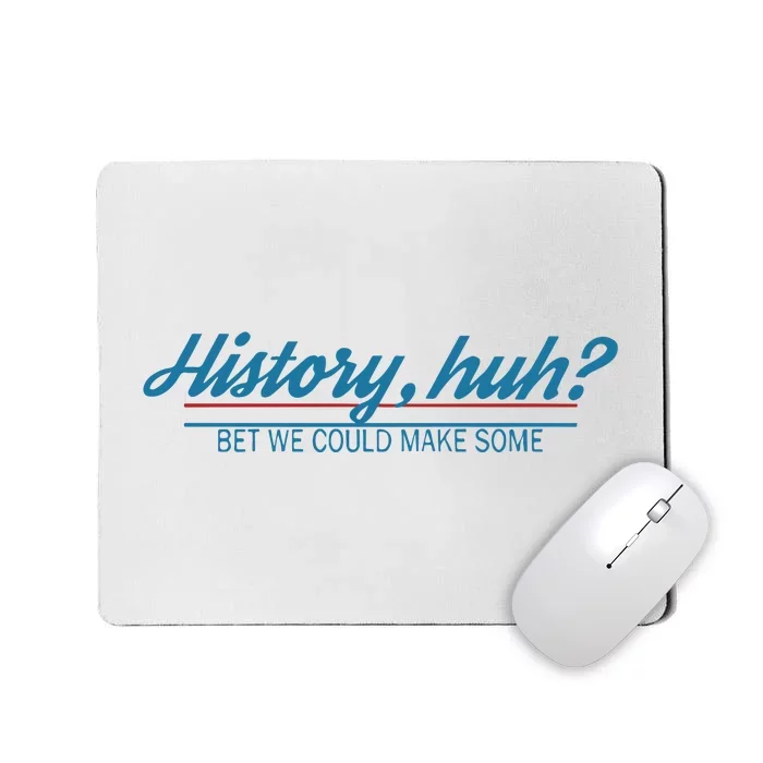 History Huh Mousepad