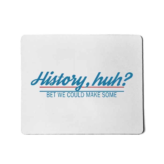 History Huh Mousepad