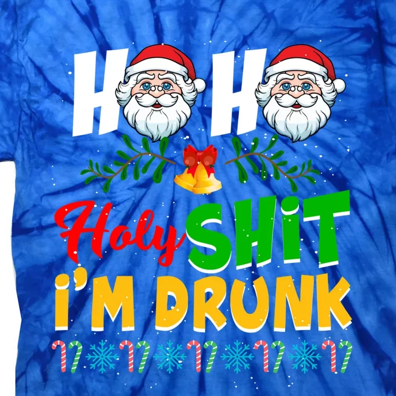 Ho Ho Holy Shit I'm Drunk Christmas Funny Xmas Ing Gift Tie-Dye T-Shirt