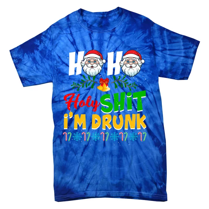 Ho Ho Holy Shit I'm Drunk Christmas Funny Xmas Ing Gift Tie-Dye T-Shirt