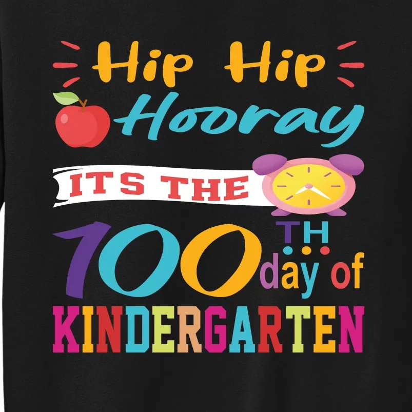 Hip Hip Hooray Its The 100 Days Of Kindergarten Tall Sweatshirt