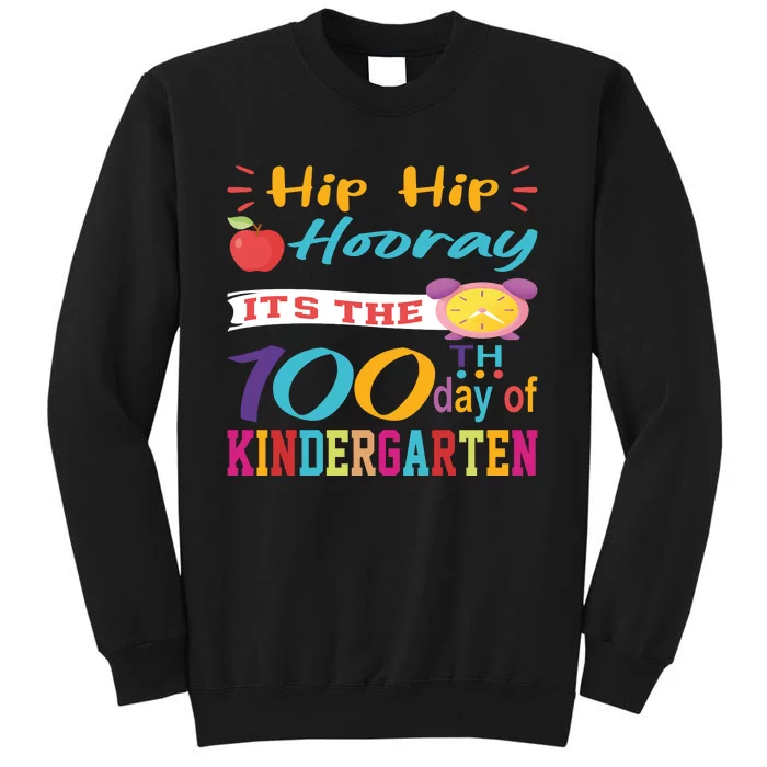 Hip Hip Hooray Its The 100 Days Of Kindergarten Tall Sweatshirt