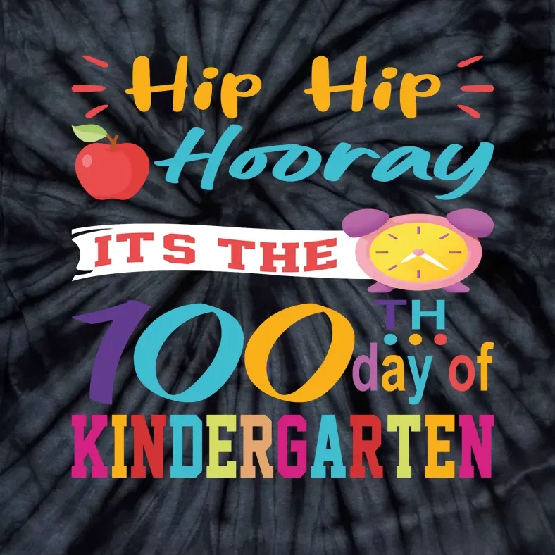 Hip Hip Hooray Its The 100 Days Of Kindergarten Tie-Dye T-Shirt