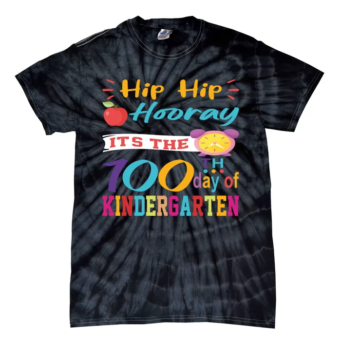 Hip Hip Hooray Its The 100 Days Of Kindergarten Tie-Dye T-Shirt