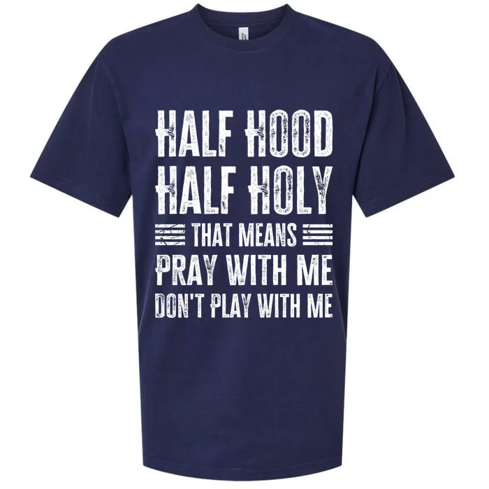 Half Hood Half Holy Pray With Me Don't Play With Me Gift Sueded Cloud Jersey T-Shirt