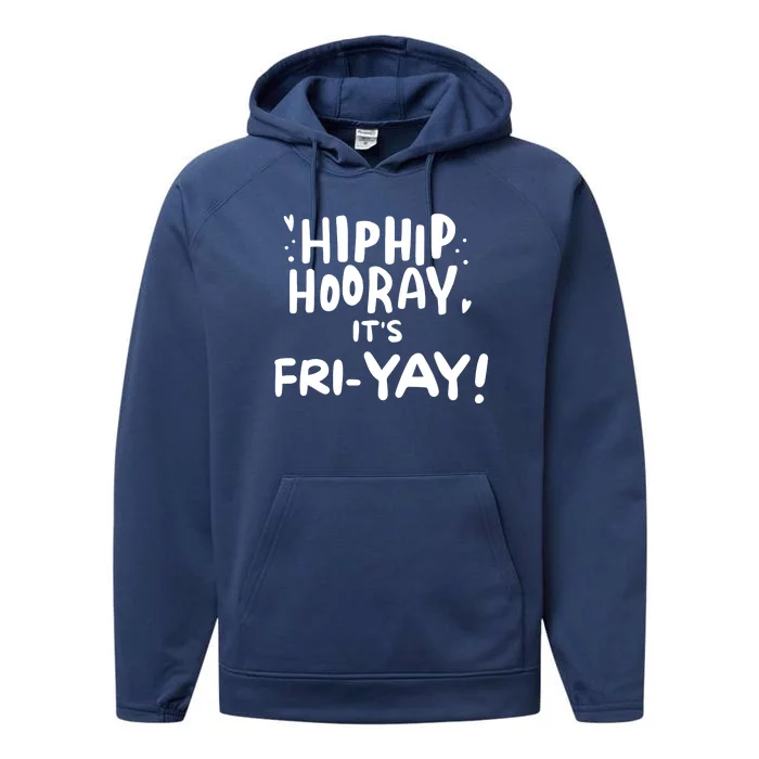 Hip Hip Hooray It's Friyay Friday Weekend Performance Fleece Hoodie