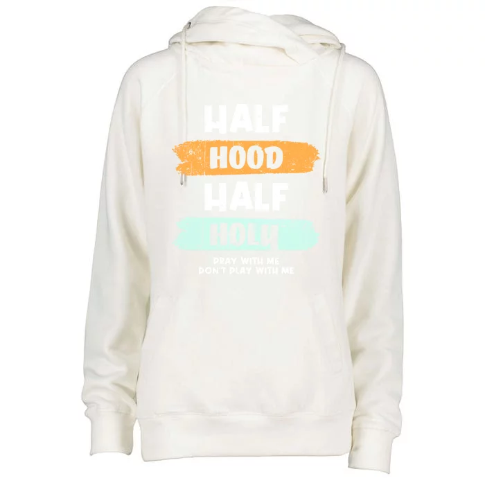 Half Hood Half Holy Vintage Gift Womens Funnel Neck Pullover Hood