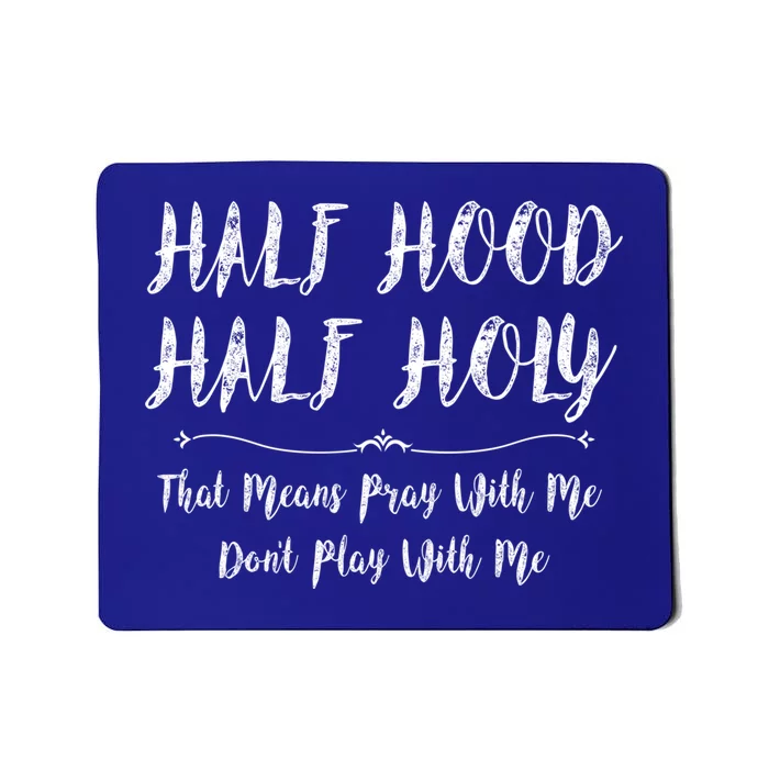 Half Hood Half Holy Vintage Great Gift Mousepad