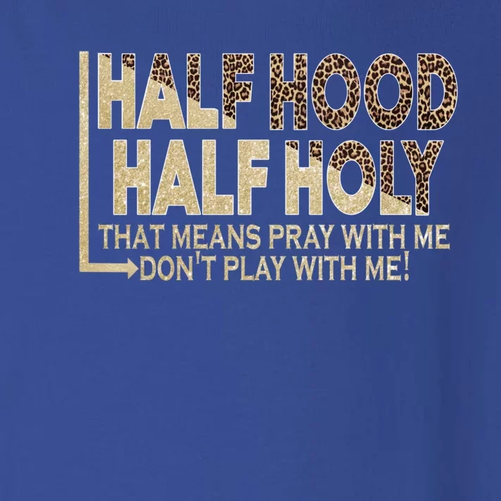 Half Hood Half Holy Pray With Me Don't Play With Me Cool Gift Toddler Long Sleeve Shirt