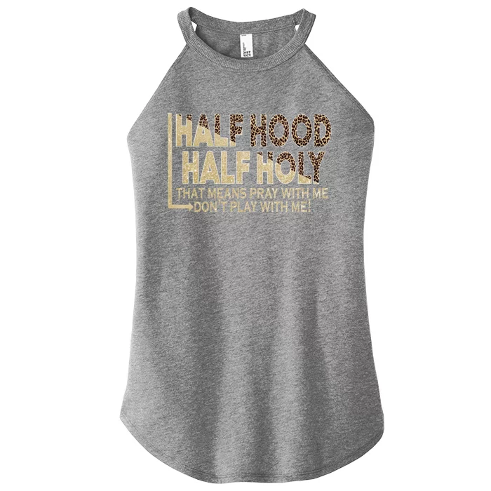 Half Hood Half Holy Pray With Me Don't Play With Me Cool Gift Women’s Perfect Tri Rocker Tank