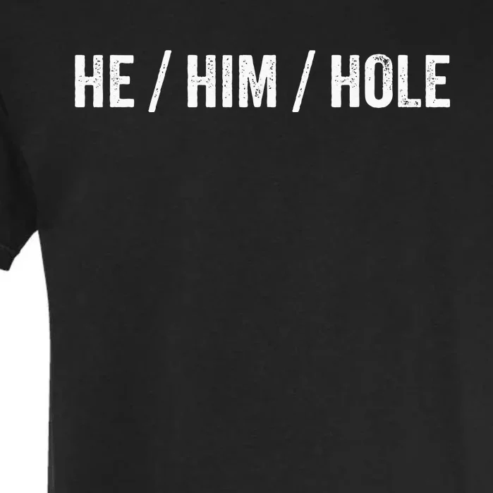 He Him Hole Garment-Dyed Heavyweight T-Shirt