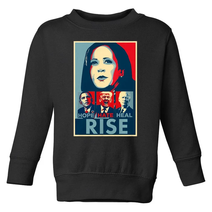 Hope Hate Heal Rise Kamala 2024 For President Campaign Toddler Sweatshirt