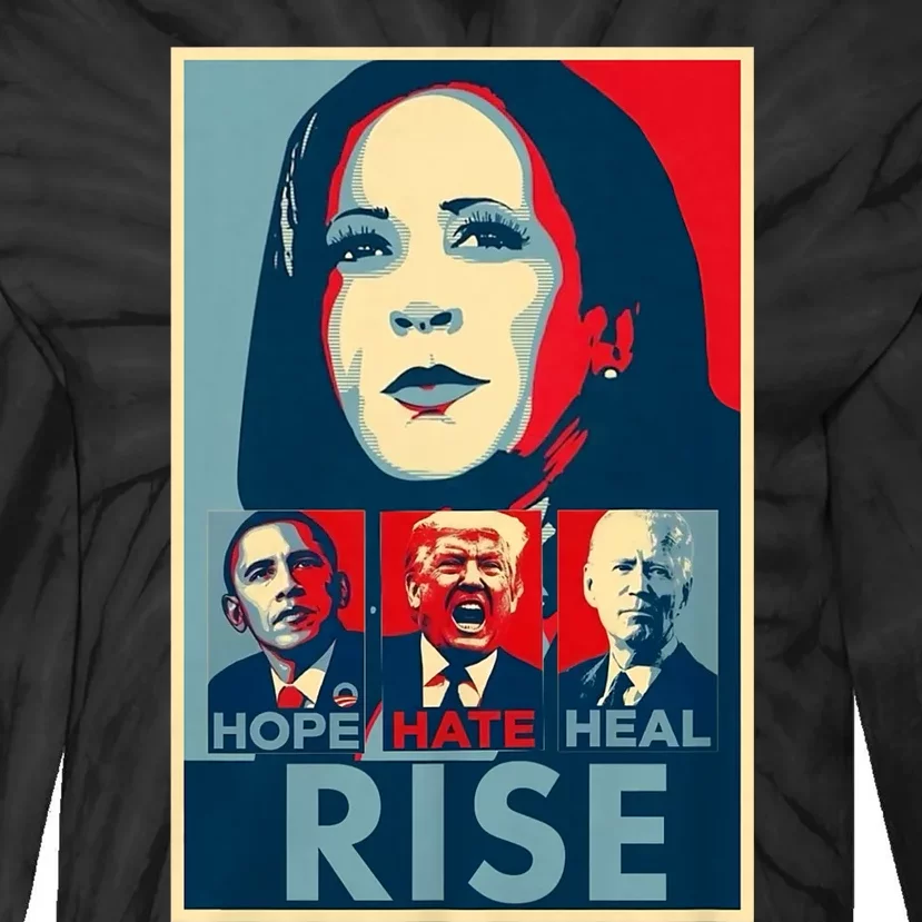 Hope Hate Heal Rise Kamala 2024 For President Campaign Tie-Dye Long Sleeve Shirt