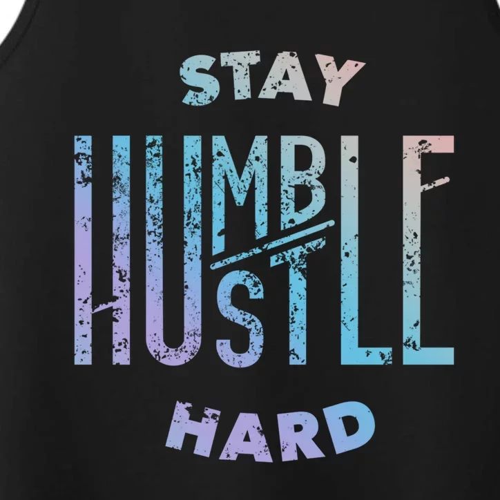 Hustler Hip Hop Lover Stay Humble Hustle Hard Christmas Gift Performance Tank