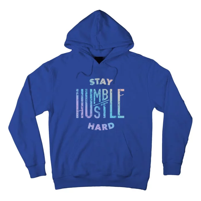 Hustler Hip Hop Lover Stay Humble Hustle Hard Christmas Gift Tall Hoodie