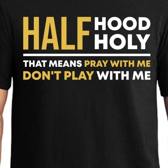 Half Hood Half Holy Pray With Me Funny Christian Religious Gift Pajama Set