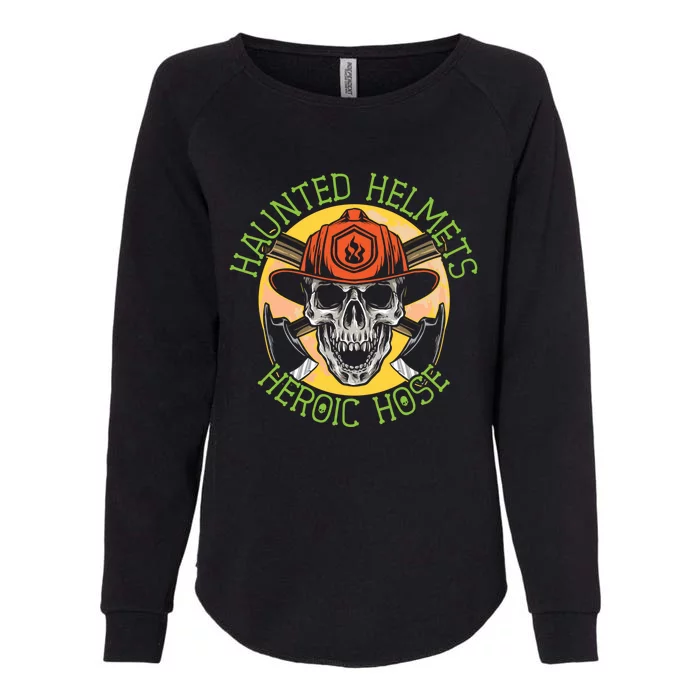 Haunted Helmets Heroic Hose Trick Or Treat Firefighter Gift Womens California Wash Sweatshirt