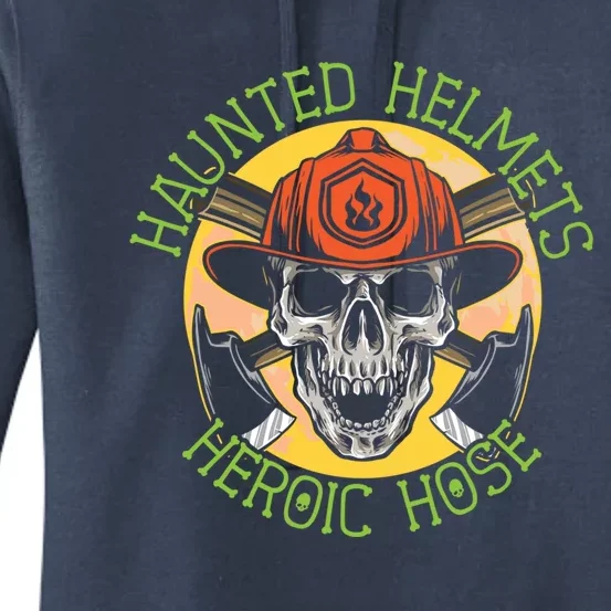 Haunted Helmets Heroic Hose Trick Or Treat Firefighter Gift Women's Pullover Hoodie