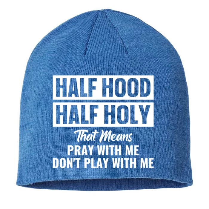 Half Hood Half Holy Pray With Me Don't Play With Me Gift 8 1/2in Sustainable Knit Beanie