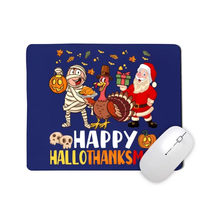 Happy Hallothanksmas Halloween Thanksgiving Christmas Day Mousepad