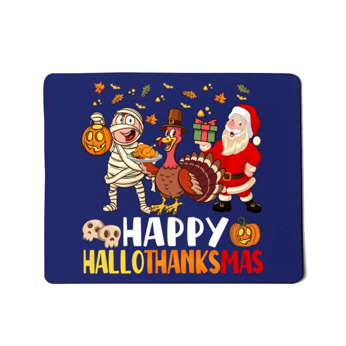 Happy Hallothanksmas Halloween Thanksgiving Christmas Day Mousepad