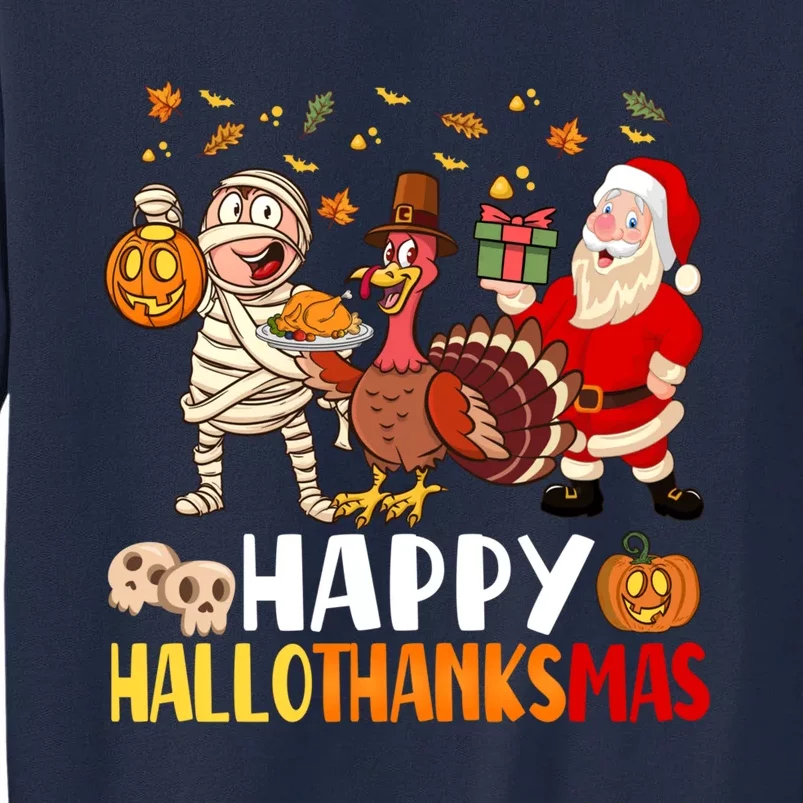 Happy Hallothanksmas Halloween Thanksgiving Christmas Day Tall Sweatshirt