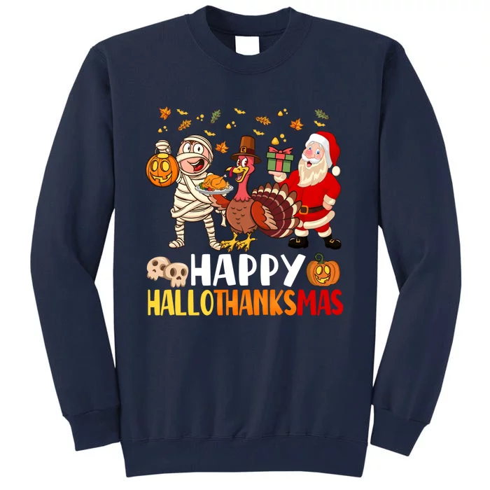 Happy Hallothanksmas Halloween Thanksgiving Christmas Day Tall Sweatshirt