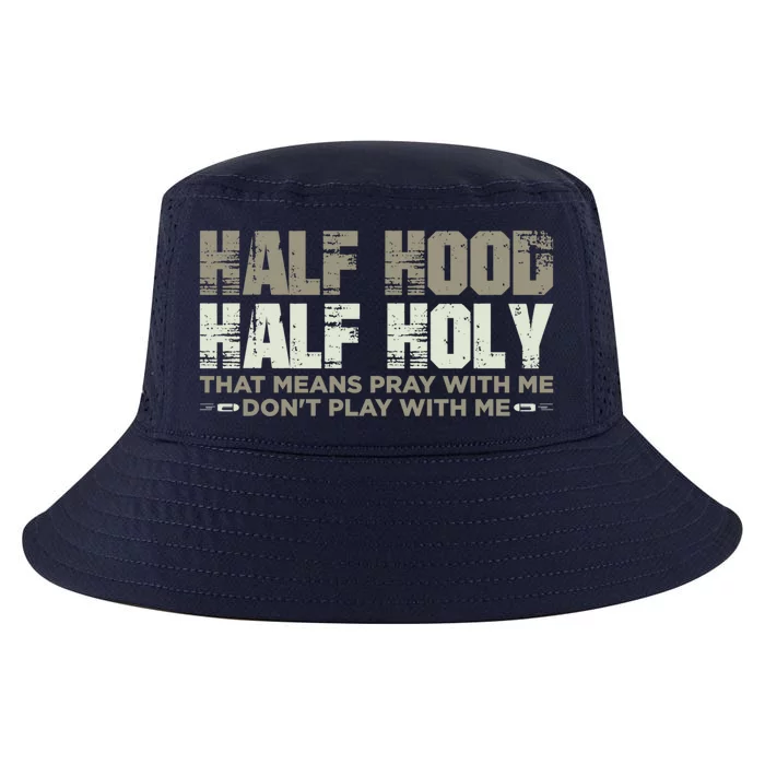 Half Hood Half Holy Pray With Me Don't Play With Me Great Gift Cool Comfort Performance Bucket Hat