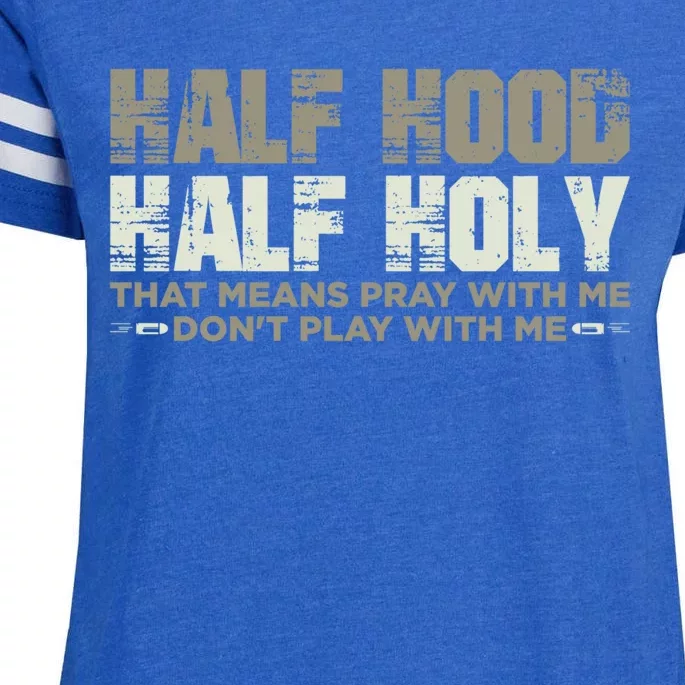 Half Hood Half Holy Pray With Me Don't Play With Me Great Gift Enza Ladies Jersey Football T-Shirt