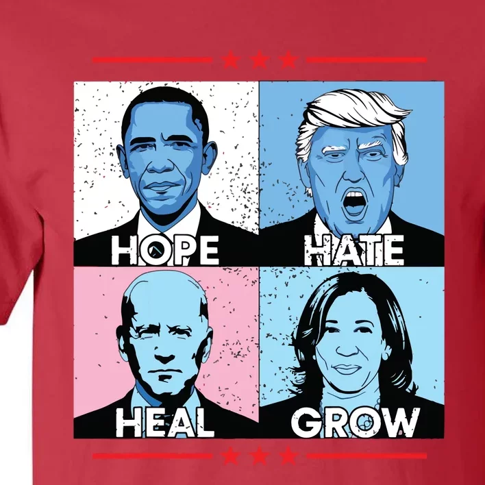 Hope Hate Heal Grow Political Leaders Art Tall T-Shirt