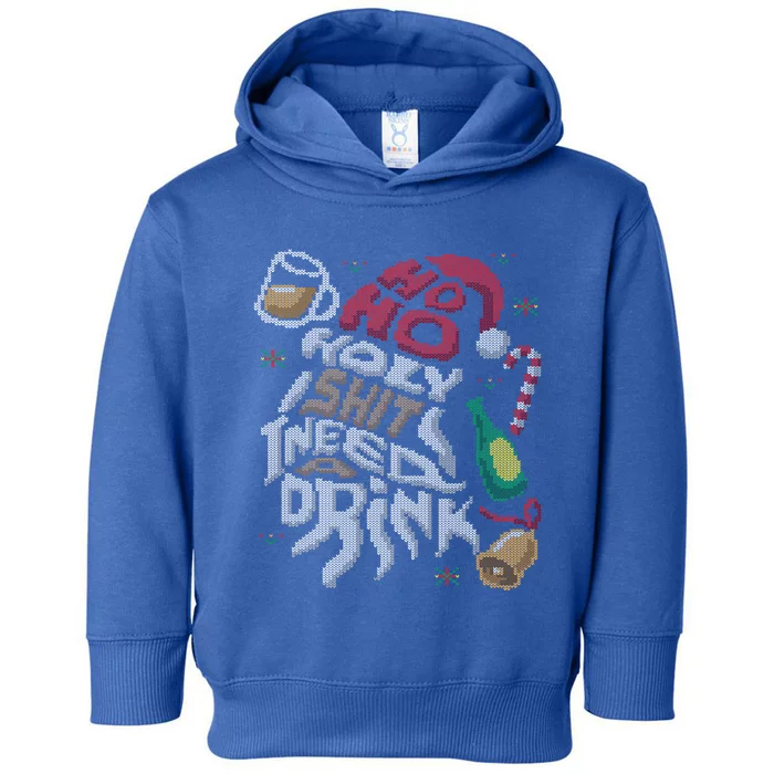 Ho Ho Holy Shit I Need A Beer Ugly Christmas Sweater Funny Gift Toddler Hoodie