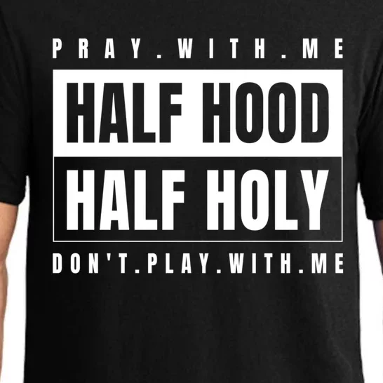 Half Hood Half Holy Gift Pray With Me Don't Play With Me Cute Gift Pajama Set