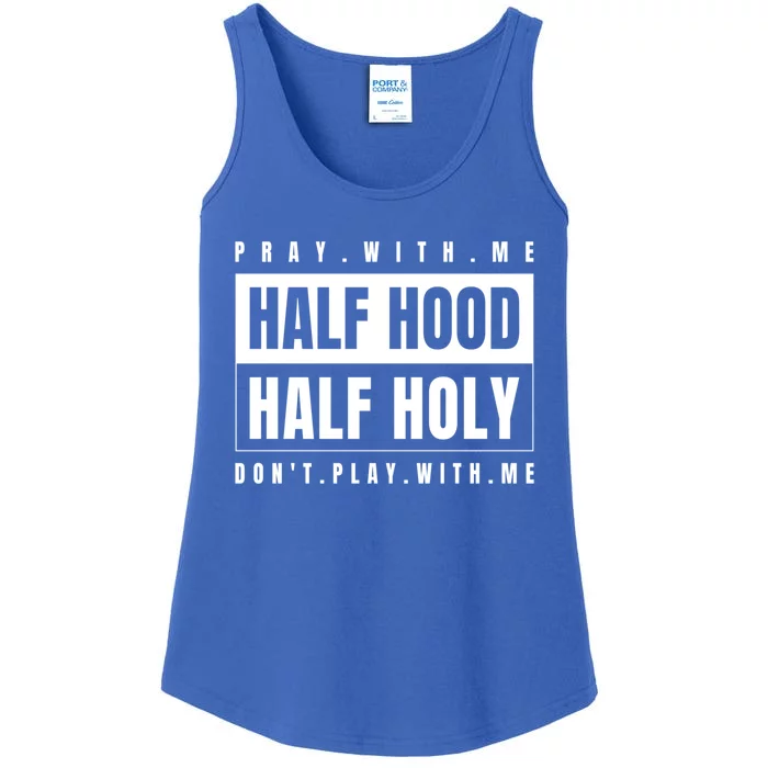 Half Hood Half Holy Gift Pray With Me Don't Play With Me Cute Gift Ladies Essential Tank