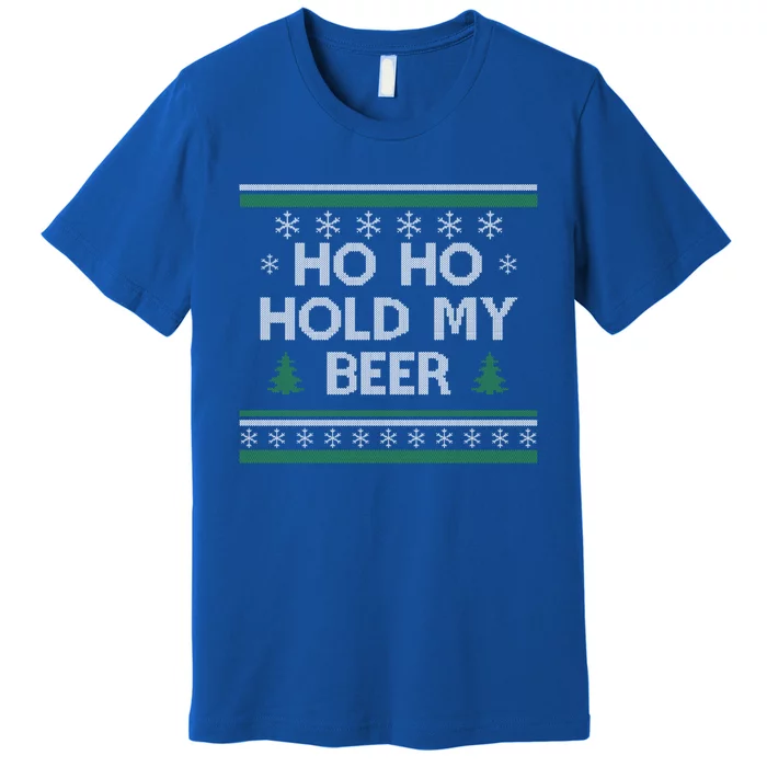 Ho Ho Hold My Beer Santa Ugly Christmas Ing Sweater Gift Premium T-Shirt