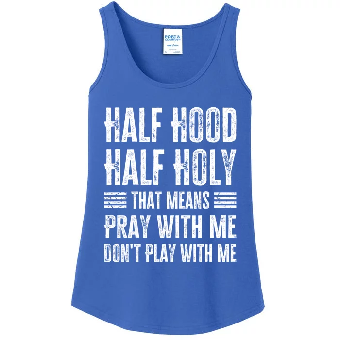 Half Hood Half Holy Pray With Me Don't Play With Me Gift Ladies Essential Tank