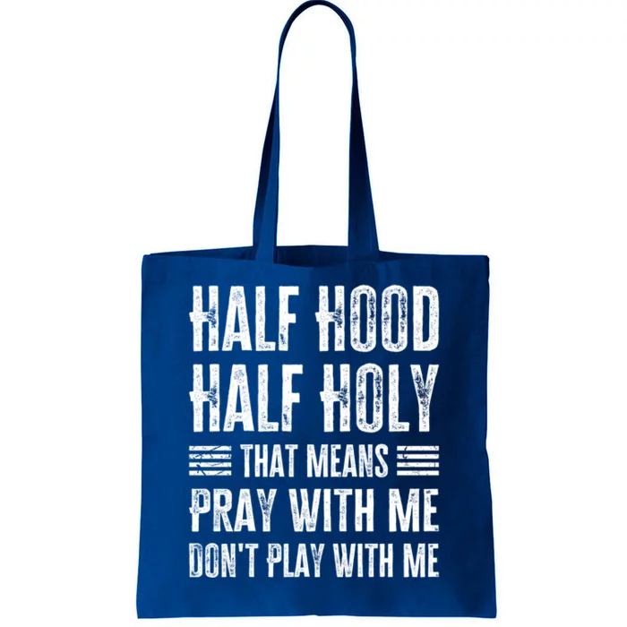 Half Hood Half Holy Pray With Me Don't Play With Me Gift Tote Bag