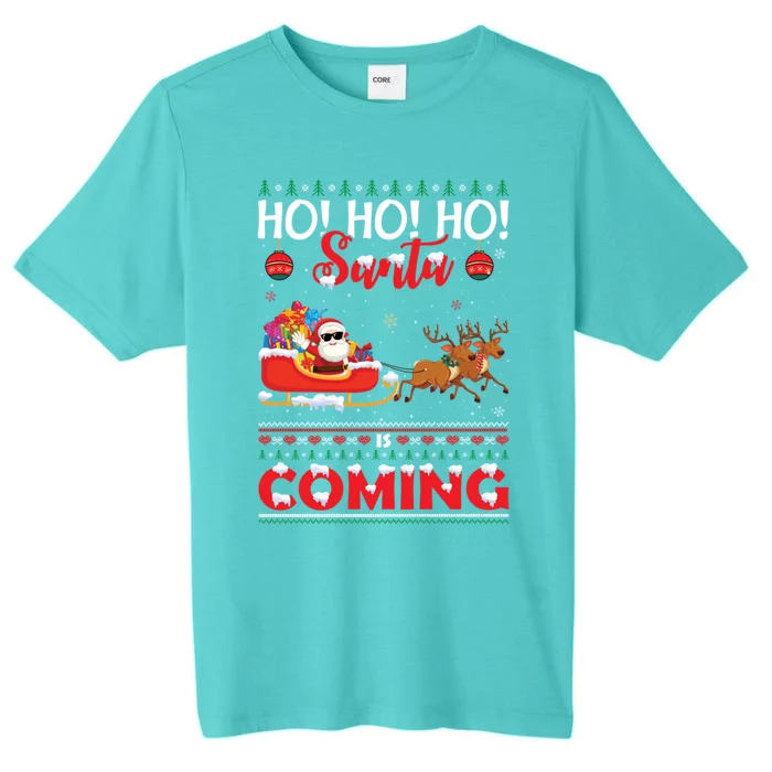 Ho Ho Ho Santa Claus Is Coming Ugly Christmas Print Gift ChromaSoft Performance T-Shirt