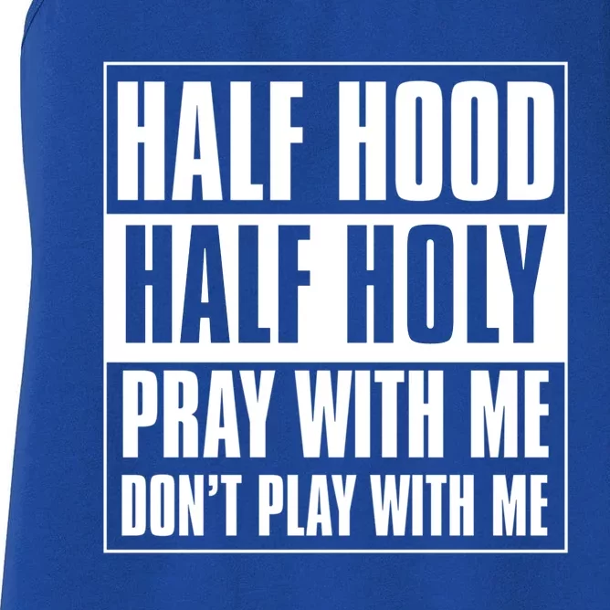 Half Hood Half Holy Classic Advisory Style Design Cute Gift Women's Racerback Tank