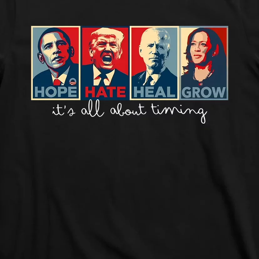 Hope Hate Heal Grow ItS All About Timing T-Shirt