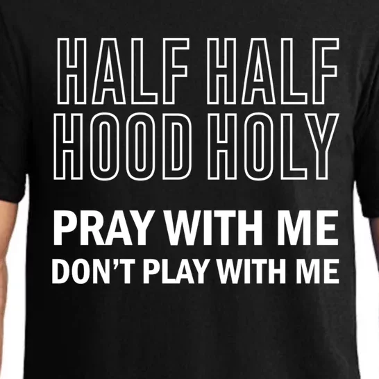 Half Hood Half Holy Design Meaningful Gift Pajama Set