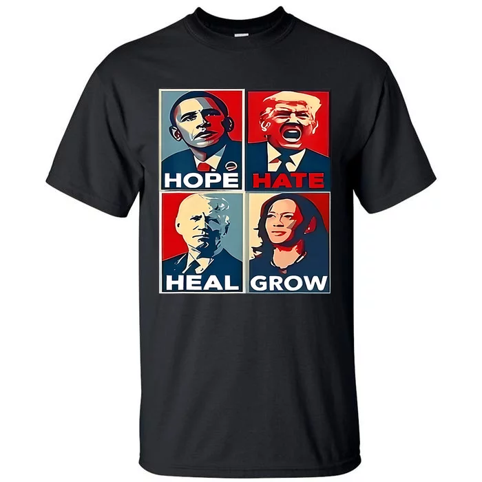 Hope Hate Heal Grow 2024 Vintage Tall T-Shirt